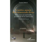 Le prêtre, passeur de la miséricorde divine: Jalons pour une spiritualité presbytérale de la miséricorde