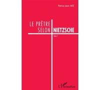 Jean Patrice Ake – Le prêtre selon Nietzsche – Tome 1 – L'Harmattan – Broché