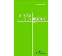 Le prêtre selon Nietzsche Tome 2 - Jean Patrice Ake - L'harmattan - broché - Essai