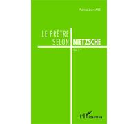 Le Prêtre Selon Nietzsche - Tome 2