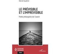 Le prévisible et l'imprévisible Hervé Caudron (Auteur)