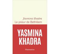 Yasmina Khadra – Le prieur de Bethléem – Roman – broché