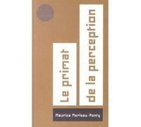 Le primat de la perception - Maurice Merleau-Ponty - Verdier - Poche - Essai
