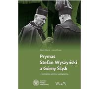 Le primat Stefan Wyszyński et la Haute-Silésie (Buch auf Polnisch)