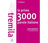 Le prime 3000 parole italiane con esercizi: Livello intermedio / avanzato / Übungsbuch