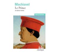 Nicolas Machiavel – Le Prince – Suivi d'extraits des œuvres politiques – Gallimard Poche