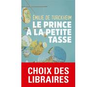 Le Prince à la petite tasse - Emilie De Turckheim - Lgf - Poche - Roman