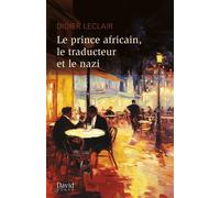 Le prince africain, le traducteur et le nazi - Didier Leclair - David - broché - Roman