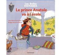 Le prince Anatole va à l'école Jean-Pierre Courivaud (Auteur), Bridget Strevens (Illustration)