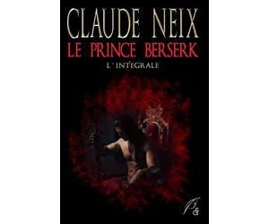 Le prince berserk: L'intégrale