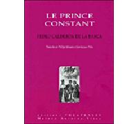 Le prince constant - Pedro Calderon de la Barca - Theatrales Eds - broché - Théâtre