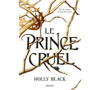 Le prince cruel - Holly Black - Rageot - broché - Roman adolescent