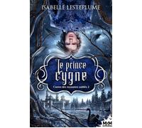 Le prince cygne: Contes des royaumes oubliés, T2