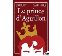 Le prince d'Aguillon Au royaume d'Aguillon, T1 - Sarah Honey - MxM Bookmark - broché - Roman