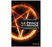 Le Prince De Ce Monde - Précis De Démonologie Occidentale Et Dictionnaire Des Démons