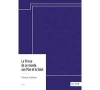 Le Prince de ce monde, son Plan et le Salut