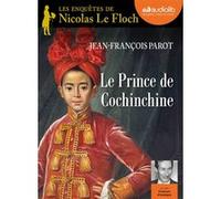 Le Prince de Cochinchine Jean-François Parot (Auteur), François d' Aubigny (Lu par)