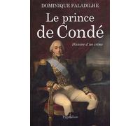 Le Prince de Condé: Histoire d'un crime