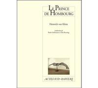 Le Prince de Hombourg Heinrich von Kleist (Auteur), Ruth Orthmann (Traduction), Eloi Recoing (Traduction)