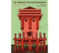 Le Prince de Kalmoukie: Un étonnant voyage dans la steppe russe