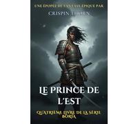 Le Prince de l'Est: Le Guérisseur de Blackstone: Une aventure épique de fantasy (Bória, Livre 4)