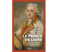 Benoît Florin – Le prince de Ligne: L'esprit des Lumières – Biographie – Broché