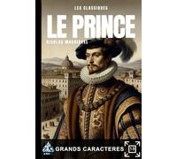 LE PRINCE de Machiavel: Livre grands caractères pour personnes âgées, séniors et malvoyants