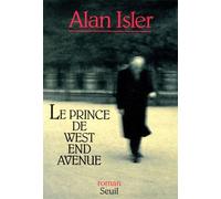 Le Prince de West End Avenue - Alan Isler - Seuil - broché - Livre