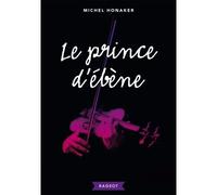 Le prince d'ébène - Michel Honaker - Rageot - broché - Roman adolescent dès 13 ans