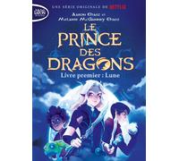 Le prince des Dragons - tome 1 Lune - Aaron Ehasz - Michel Lafon Poche - Poche - Roman junior