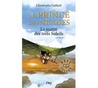 Le Prince des Nuages - tome 2 Le matin des trois soleils - Christophe Galfard - Pocket Jeunesse - Poche - Roman junior dès 9 ans