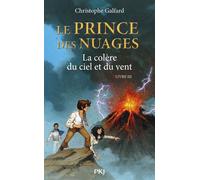 Le Prince des Nuages - tome 3 La colère du ciel et du vent - Christophe Galfard - Pocket Jeunesse - cartonné - Roman junior dès 9 ans