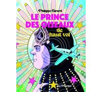 Le prince des oiseaux de haut vol - Philippe Girard - La Pasteque Eds De - cartonné - Bande dessinée