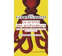 Le prince des profondeurs Peter Godfrey-Smith (Auteur), Jean-Claude Ameisen (Préface), Sophie Lem (Traduction)
