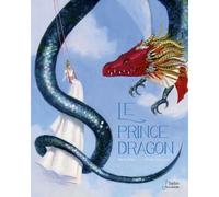 Le Prince Dragon - Maria Diaz - Belin Éducation - relié - Contes et légendes jeunesse