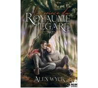 Le prince du royaume égaré - Alex Wyck - MxM Bookmark - broché - Roman