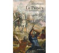 Le Prince en représentation Histoire des décors du palais ducal de Mantoue au XVIe siècle - Jérémie Koering - Actes sud - broché - Beau livre