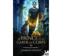 Le prince et le garde du corps: Les princes métamorphes, T1