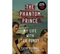Le prince fantôme : ma vie avec Ted Bundy