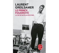 Le Prince Foudroyé - La Vie De Nicolas De Staël