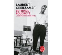 Le Prince foudroyé : la vie de Nicolas de Staël - Laurent Greilsamer - Lgf - Poche - Essai