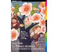 LE PRINCE HEUREUX / LE GEANT EGOISTE ET AUTRES CONTES