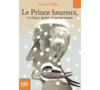 Le prince heureux - Le géant égoïste et autres contes - Oscar Wilde - Gallimard jeunesse - Poche - Roman junior dès 9 ans