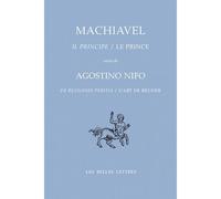 Le Prince / Il Principe Suivi de l'Art de régner / De Regnandi peritia d'Agostino Nifo - Nicolas Machiavel - Belles Lettres - broché - Etude