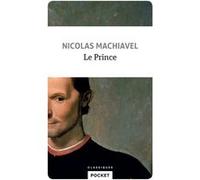 Le Prince Nicolas Machiavel (Auteur), Christian Bec (Traduction), Marie-Madeleine Fragonard (Préface)