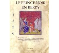 Le Prince Noir en Berry - Guy Gross - Cercle Genealogique Haut-Berry - broché - Essai