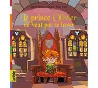 Le prince Olivier ne veut pas se laver