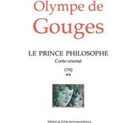 Le prince philosophe (1792) Olympe de Gouges (Auteur)