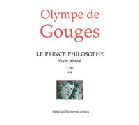 Le prince philosophe (1792) Tome 2 - Olympe de Gouges - Indigo Cote-Femmes - broché - Livre