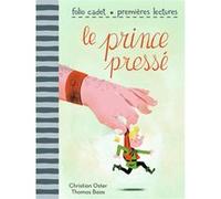 Le prince pressé Christian Oster (Auteur), Thomas Baas (Illustration)